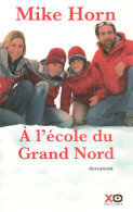 A L'école Du Grand Nord (2005) De Mike Horn - Reizen