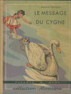 Le Message Du Cygne (1956) De Marguerite Soleillant - Autres & Non Classés