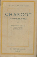 Charcot Le Chevalier Du Pôle (1937) De Marguerite Verdat - Biographie