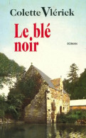 Le Blé Noir (2002) De Colette Vlerick - Autres & Non Classés