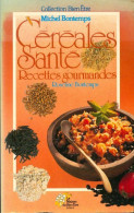 Céréales Santé Recettes Gourmandes (1987) De Roseline Bontemps - Gesundheit