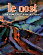 Le Nost Les Pierres Et Les Fleurs Du Chemin (2013) De Alain Le Nost - Kunst