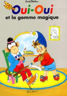 Oui-Oui Et La Gomme Magique (1999) De Enid Blyton - Sonstige & Ohne Zuordnung