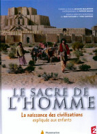 Le Sacre De L'homme. La Naissance Des Civilisations Expliquée Aux Enfants (2007) De Jacques Malaterre - Films