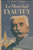 Le Maréchal Lyautey (1935) De Ch. Bugnet - Storia