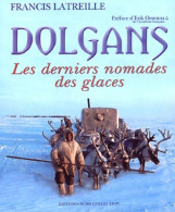 Dolgans : Les Derniers Nomades Des Glaces (2003) De Francis Latreille - Otros & Sin Clasificación