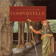 Sur Les Routes De Compostelle (1999) De Sophie Martineaud - Religion