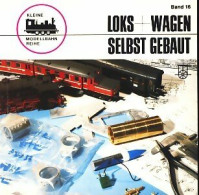Lokomotive Und Wagen Selbst Gebaut (1975) De Gernot Balcke - Modélisme