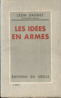 Les Idées En Armes (1933) De Léon Daudet - Andere & Zonder Classificatie