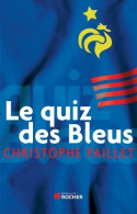 Le Quiz Des Bleus (0) De Christophe Paillet - Sport