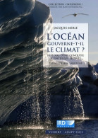 L'Océan Gouverne-t-il Le Climat ? : Histoire D'une Conquête Scientifique Récente (2009) De Jacques Merle - Sciences