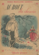 Au Bout Du Chemin (1949) De Marie-Madeleine Chantal - Románticas