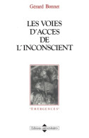 Les Voies D'accès De L'inconscient (2004) De Gérard Bonnet - Psicología/Filosofía