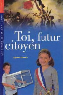 Toi, Futur Citoyen (2000) De Sylvie Furois - Politique