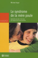 SYNDROME DE LA Mère POULE (2008) De MICHAEL UNGAR - Gezondheid