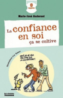 La Confiance En Soi ça Se Cultive (2007) De Marie-José Auderset - Altri & Non Classificati