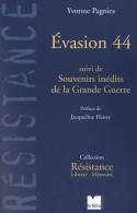 Evasion 44 / Souvenirs Inédits De La Grande Guerre (2010) De Yvonne Pagniez - Guerra 1939-45