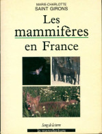 Les Mammifères En France (1995) De Marie-Charlotte Saint Girons - Animali