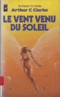 Le Vent Venu Du Soleil (1983) De Arthur Charles Clarke - Andere & Zonder Classificatie