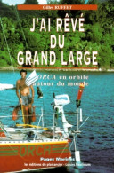 J'ai Rêvé Du Grand Large. ORCA En Orbite Autour Du Monde (1999) De Gilles Ruffet - Nature