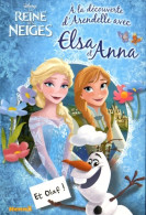 Disney - La Reine Des Neiges - A La Découverte D'Arendelle Avec Elsa Et Anna - Et Olaf ! (2016) De C - Sonstige & Ohne Zuordnung