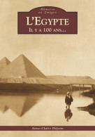 Egypte  ? Il Y A 100 Ans (2011) De Anne-claire Déjean - Histoire