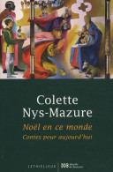 Noël En Ce Monde : Contes Pour Aujourd'hui (2009) De Colette Nys-Mazure - Religión