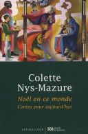 Noël En Ce Monde : Contes Pour Aujourd'hui (2009) De Colette Nys-Mazure - Godsdienst