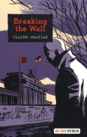 Breaking The Wall (2009) De Claire Gratias - Sonstige & Ohne Zuordnung