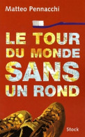 Le Tour Du Monde Sans Un Rond (2001) De Matteo Pennacchi - Voyages