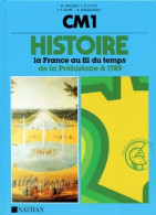 Histoire CM1 La France Au Fil Du Temps. : De La Préhistoire à 1789 (1991) De Jean-Paul Dupré - 6-12 Jahre
