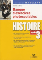 Magellan Histoire Cycle 3 éd. 2007 - Banque D'exercices Photocopiables (2007) De Françoise Martinetti - 6-12 Years Old