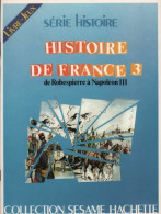 Histoire De France Tome III : De Robespierre à Napoléon III (1984) De Gilles Bertrand - Altri & Non Classificati