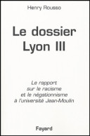 Le Dossier De Lyon III : Le Rapport Sur Le Racisme Et Le Négationnisme à L'université Jean-Moulin (2004)  - History