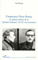 L'inspecteur Pierre Bonny : Le Policier Déchu De La Gestapo Française Du 93 Rue Lauriston (2011) De Guy - Oorlog 1939-45