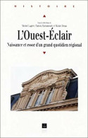 L'Ouest Eclair : Naissance Et Essor D'un Grand Quotidien Régional 1899-1933 (2000) De Michel Lagrée - Geschiedenis