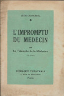 L'impromptu Du Médecin Ou Le Triomphe De La Médecine (0) De Léon Chancerel - Other & Unclassified