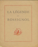 La Légende Du Rossignol (1946) De Simonne Michel - Sonstige & Ohne Zuordnung