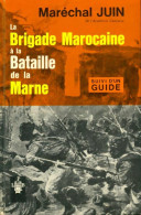 La Brigade Marocaine à La Bataille De La Marne (1964) De Maréchal Juin - Guerra 1914-18