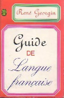 Guide De Langue Française (1969) De René Georgin - Diccionarios