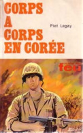 Corps à Corps En Corée (1971) De Piet Legay - Autres & Non Classés