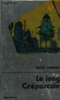 Le Long Crépuscule (1978) De Keith J. Laumer - Sonstige & Ohne Zuordnung