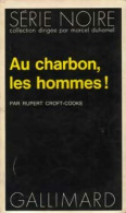 Au Charbon, Les Hommes ! (1973) De Rupert Croft-Cooke - Other & Unclassified