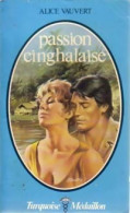 Passion Cinghalaise (1981) De Alice Vauvert - Románticas