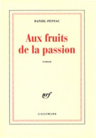 Aux Fruits De La Passion (1999) De Daniel Pennac - Autres & Non Classés