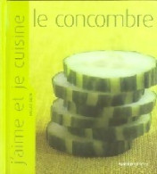 Le Concombre () De Aglaé Blin - Gastronomie
