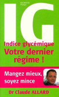 IG Indice Glycémique : Votre Dernier Régime ! (2007) De Claude Allard - Health