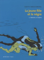 La Jeune Fille Et Le Nègre : 2. Babette Et Sophie (2009) De Judith Vanistendael - Altri & Non Classificati