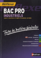 Toutes Les Matières Générales Bac Pro Industriels (2014) De M. C. Senechal - 12-18 Anni