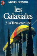 Les Galaxiales Tome II : La Terre En Ruine (1979) De Michel Demuth - Autres & Non Classés